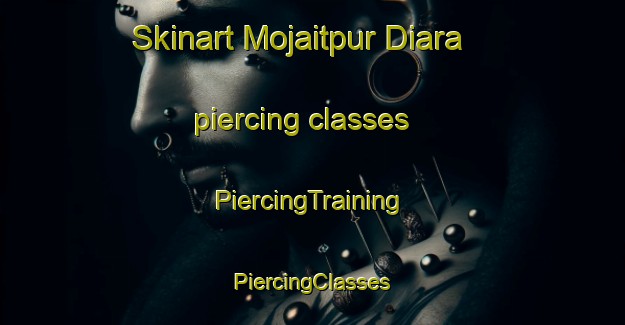 Skinart Mojaitpur Diara piercing classes | #PiercingTraining #PiercingClasses #SkinartTraining-Bangladesh