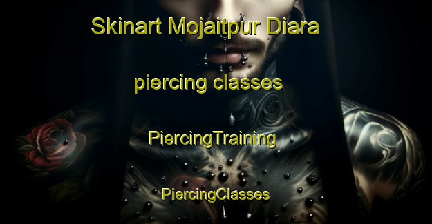 Skinart Mojaitpur Diara piercing classes | #PiercingTraining #PiercingClasses #SkinartTraining-Bangladesh