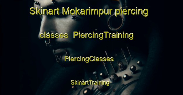 Skinart Mokarimpur piercing classes | PiercingTraining | PiercingClasses | SkinartTraining-Bangladesh