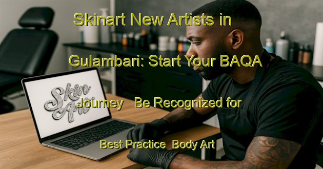 Skinart New Artists in Gulambari: Start Your BAQA Journey - Be Recognized for Best Practice | Body Art Qualification Authority | BAQA-Bangladesh
