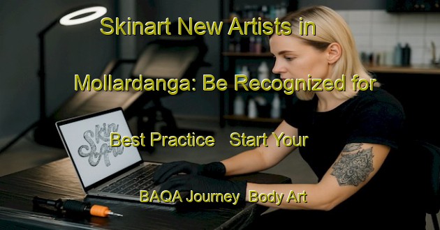 Skinart New Artists in Mollardanga: Be Recognized for Best Practice - Start Your BAQA Journey | Body Art Qualification Authority | BAQA-Bangladesh