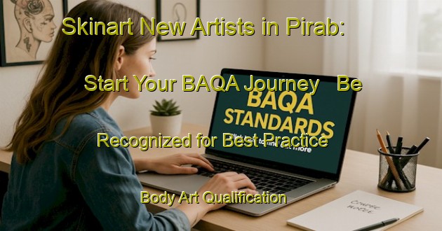 Skinart New Artists in Pirab: Start Your BAQA Journey - Be Recognized for Best Practice | Body Art Qualification Authority | BAQA-Bangladesh