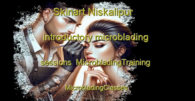 Skinart Niskalipur introductory microblading sessions | MicrobladingTraining | MicrobladingClasses | SkinartTraining-Bangladesh