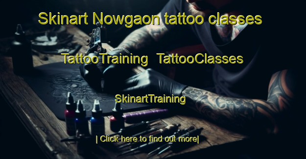 Skinart Nowgaon tattoo classes | TattooTraining | TattooClasses | SkinartTraining-Bangladesh