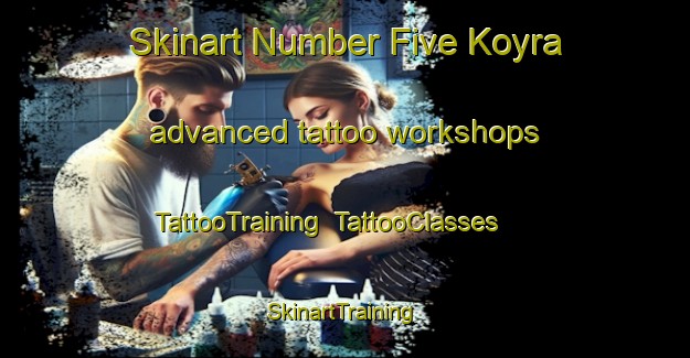 Skinart Number Five Koyra advanced tattoo workshops | TattooTraining | TattooClasses | SkinartTraining-Bangladesh