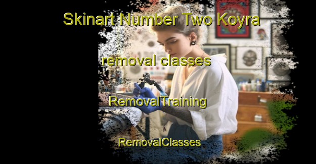 Skinart Number Two Koyra removal classes | RemovalTraining | RemovalClasses | SkinartTraining-Bangladesh