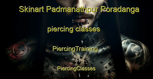 Skinart Padmanathpur Poradanga piercing classes | #PiercingTraining #PiercingClasses #SkinartTraining-Bangladesh