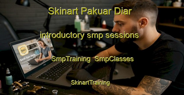 Skinart Pakuar Diar introductory smp sessions | SmpTraining | SmpClasses | SkinartTraining-Bangladesh