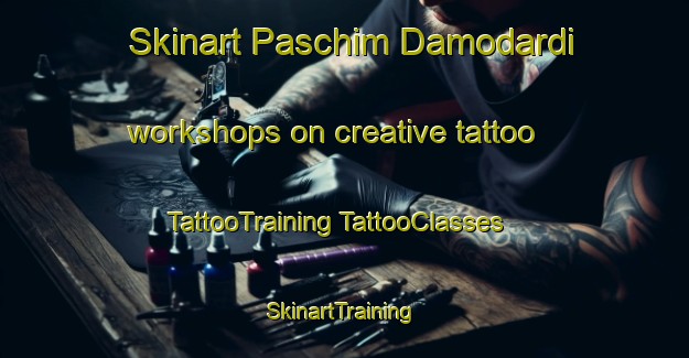 Skinart Paschim Damodardi workshops on creative tattoo | #TattooTraining #TattooClasses #SkinartTraining-Bangladesh