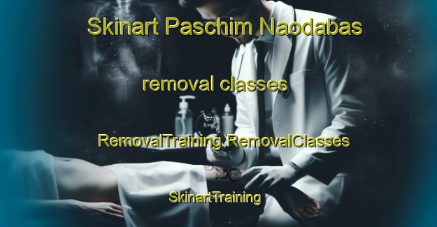 Skinart Paschim Naodabas removal classes | #RemovalTraining #RemovalClasses #SkinartTraining-Bangladesh