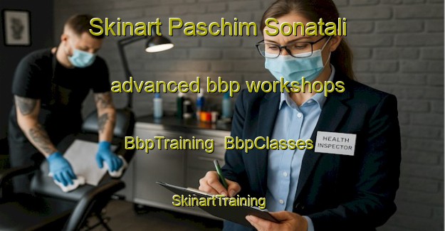 Skinart Paschim Sonatali advanced bbp workshops | BbpTraining | BbpClasses | SkinartTraining-Bangladesh