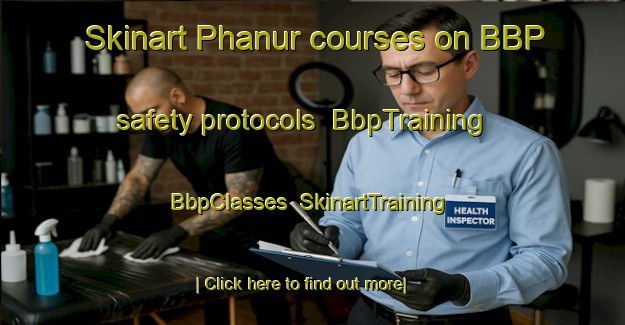 Skinart Phanur courses on BBP safety protocols | BbpTraining | BbpClasses | SkinartTraining-Bangladesh