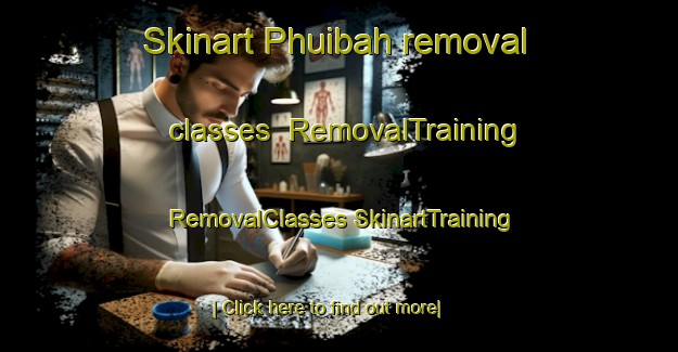 Skinart Phuibah removal classes | #RemovalTraining #RemovalClasses #SkinartTraining-Bangladesh