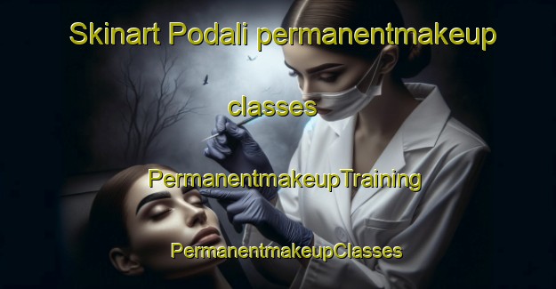 Skinart Podali permanentmakeup classes | PermanentmakeupTraining | PermanentmakeupClasses | SkinartTraining-Bangladesh