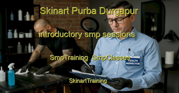 Skinart Purba Durgapur introductory smp sessions | SmpTraining | SmpClasses | SkinartTraining-Bangladesh
