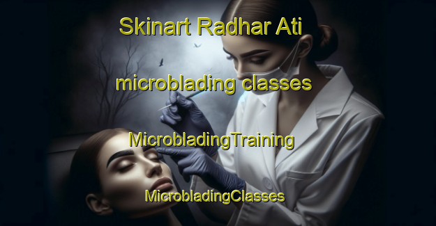 Skinart Radhar Ati microblading classes | MicrobladingTraining | MicrobladingClasses | SkinartTraining-Bangladesh