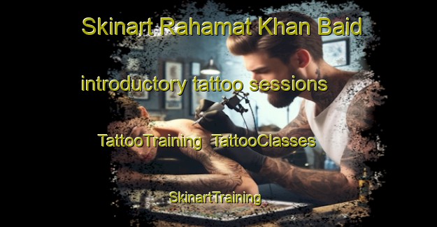 Skinart Rahamat Khan Baid introductory tattoo sessions | TattooTraining | TattooClasses | SkinartTraining-Bangladesh