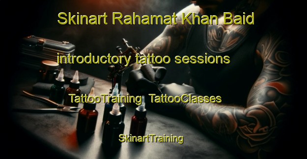 Skinart Rahamat Khan Baid introductory tattoo sessions | TattooTraining | TattooClasses | SkinartTraining-Bangladesh