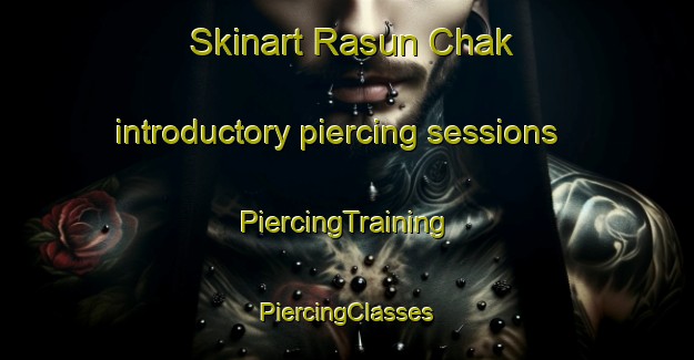 Skinart Rasun Chak introductory piercing sessions | #PiercingTraining #PiercingClasses #SkinartTraining-Bangladesh