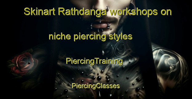 Skinart Rathdanga workshops on niche piercing styles | #PiercingTraining #PiercingClasses #SkinartTraining-Bangladesh