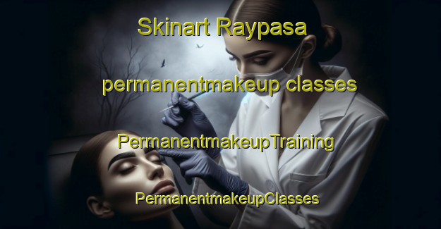 Skinart Raypasa permanentmakeup classes | PermanentmakeupTraining | PermanentmakeupClasses | SkinartTraining-Bangladesh