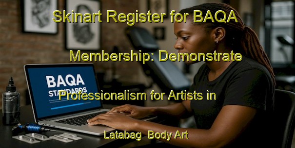 Skinart Register for BAQA Membership: Demonstrate Professionalism for Artists in Latabag | Body Art Qualification Authority | BAQA-Bangladesh
