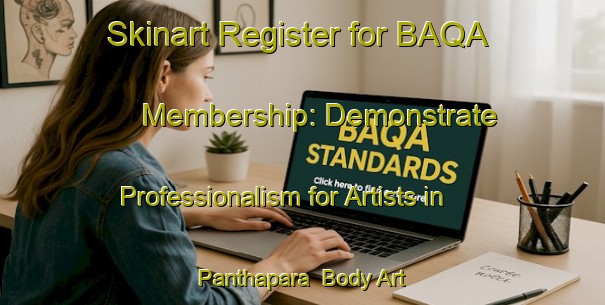 Skinart Register for BAQA Membership: Demonstrate Professionalism for Artists in Panthapara | Body Art Qualification Authority | BAQA-Bangladesh