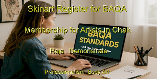 Skinart Register for BAQA Membership for Artists in Chak Raja - Demonstrate Professionalism | Body Art Qualification Authority | BAQA-Bangladesh