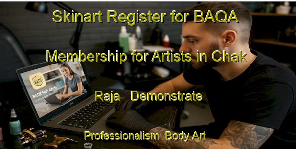 Skinart Register for BAQA Membership for Artists in Chak Raja - Demonstrate Professionalism | Body Art Qualification Authority | BAQA-Bangladesh