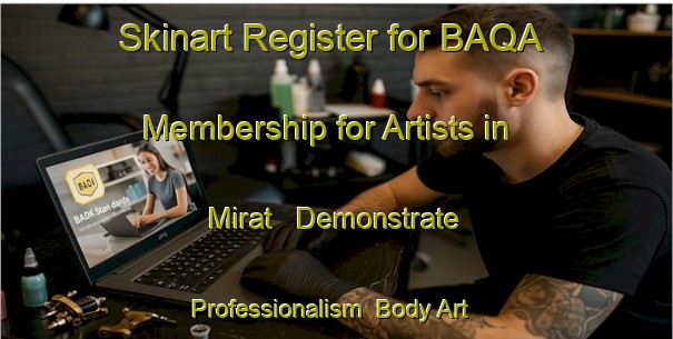 Skinart Register for BAQA Membership for Artists in Mirat - Demonstrate Professionalism | Body Art Qualification Authority | BAQA-Bangladesh