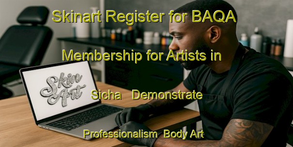 Skinart Register for BAQA Membership for Artists in Sicha - Demonstrate Professionalism | Body Art Qualification Authority | BAQA-Bangladesh