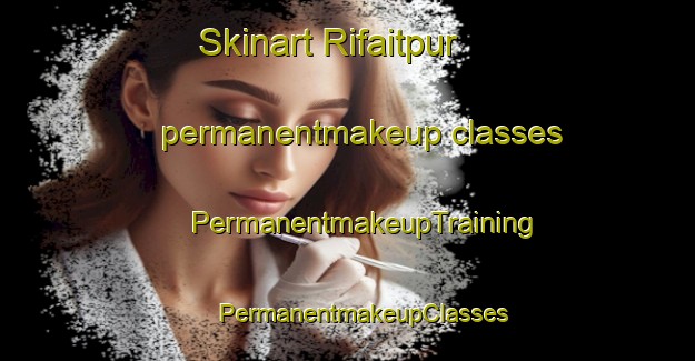 Skinart Rifaitpur permanentmakeup classes | #PermanentmakeupTraining #PermanentmakeupClasses #SkinartTraining-Bangladesh