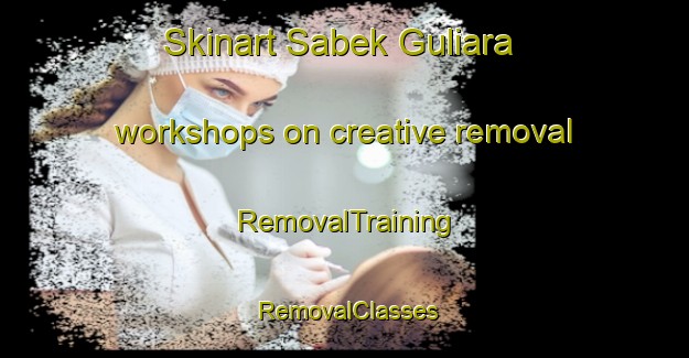 Skinart Sabek Guliara workshops on creative removal | RemovalTraining | RemovalClasses | SkinartTraining-Bangladesh