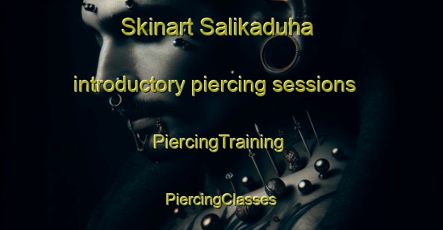 Skinart Salikaduha introductory piercing sessions | #PiercingTraining #PiercingClasses #SkinartTraining-Bangladesh