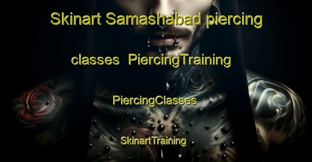 Skinart Samashabad piercing classes | #PiercingTraining #PiercingClasses #SkinartTraining-Bangladesh