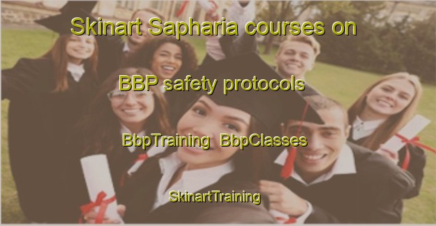 Skinart Sapharia courses on BBP safety protocols | BbpTraining | BbpClasses | SkinartTraining-Bangladesh