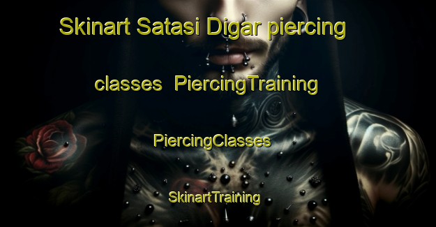 Skinart Satasi Digar piercing classes | PiercingTraining | PiercingClasses | SkinartTraining-Bangladesh