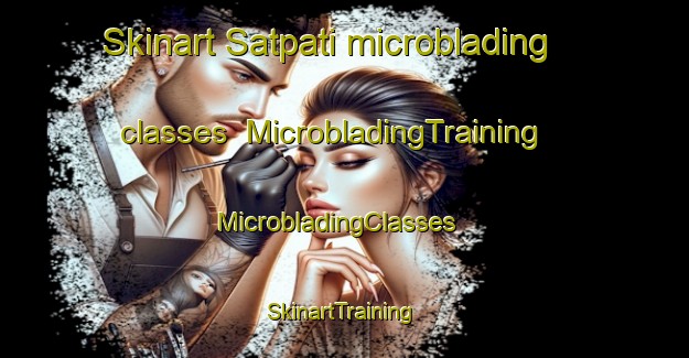 Skinart Satpati microblading classes | MicrobladingTraining | MicrobladingClasses | SkinartTraining-Bangladesh