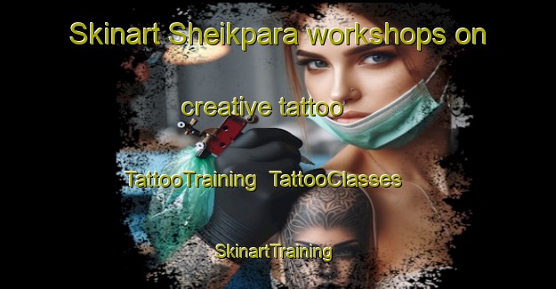 Skinart Sheikpara workshops on creative tattoo | TattooTraining | TattooClasses | SkinartTraining-Bangladesh