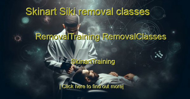 Skinart Siki removal classes | #RemovalTraining #RemovalClasses #SkinartTraining-Bangladesh