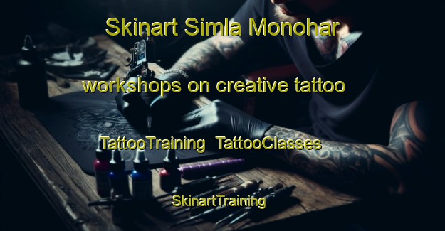 Skinart Simla Monohar workshops on creative tattoo | TattooTraining | TattooClasses | SkinartTraining-Bangladesh