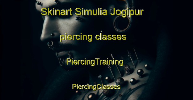 Skinart Simulia Jogipur piercing classes | #PiercingTraining #PiercingClasses #SkinartTraining-Bangladesh