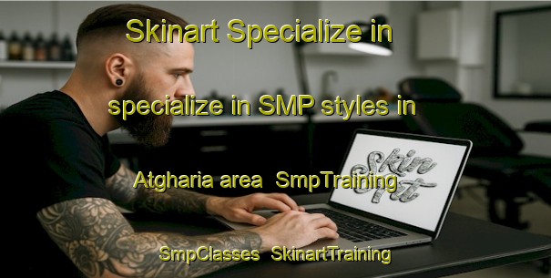 Skinart Specialize in specialize in SMP styles in Atgharia area | SmpTraining | SmpClasses | SkinartTraining-Bangladesh