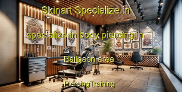 Skinart Specialize in specialize in body piercing in Bailgaon area | #PiercingTraining #PiercingClasses #SkinartTraining-Bangladesh