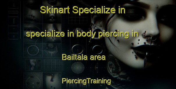 Skinart Specialize in specialize in body piercing in Bailtala area | #PiercingTraining #PiercingClasses #SkinartTraining-Bangladesh