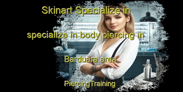 Skinart Specialize in specialize in body piercing in Barduara area | #PiercingTraining #PiercingClasses #SkinartTraining-Bangladesh