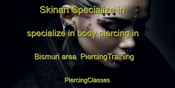 Skinart Specialize in specialize in body piercing in Bismuri area | #PiercingTraining #PiercingClasses #SkinartTraining-Bangladesh