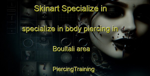 Skinart Specialize in specialize in body piercing in Boultali area | #PiercingTraining #PiercingClasses #SkinartTraining-Bangladesh