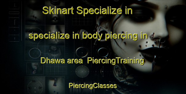 Skinart Specialize in specialize in body piercing in Dhawa area | #PiercingTraining #PiercingClasses #SkinartTraining-Bangladesh