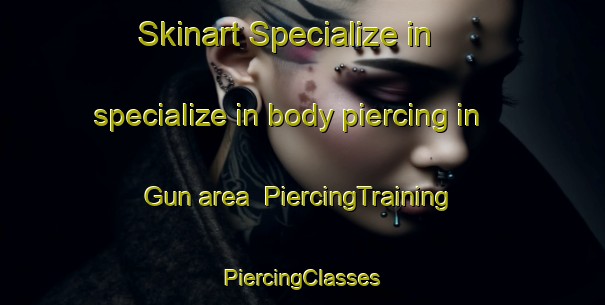 Skinart Specialize in specialize in body piercing in Gun area | #PiercingTraining #PiercingClasses #SkinartTraining-Bangladesh